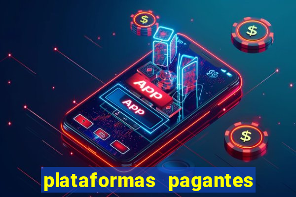 plataformas pagantes fortune tiger